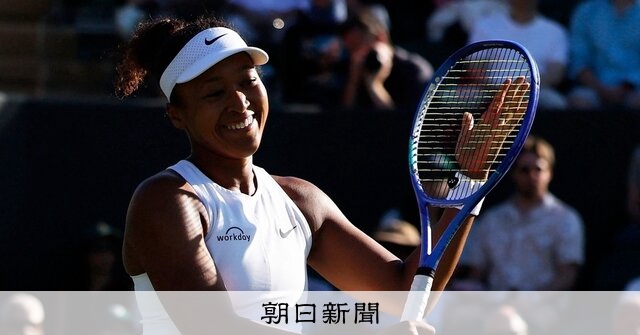 大坂3回戦へ、望月は惜敗 テニス・ウィンブルドン選手権 2日：朝日新聞